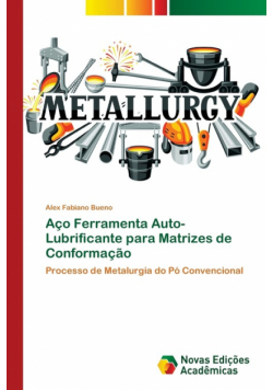 Aço Ferramenta Auto-Lubrificante para Matrizes de Conformação