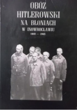 Obóz Hitlerowski na Błoniach w Inowrocławiu