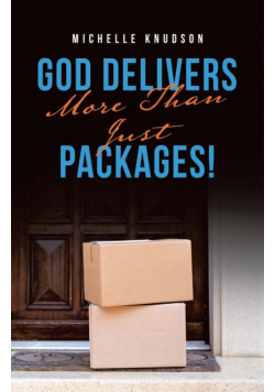 God Delivers More Than Just Packages!