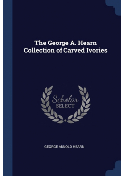 The George A. Hearn Collection of Carved Ivories