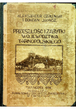 Przeszłość i zabytki województwa tarnopolskiego 1926 r.