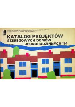 Katalog projektów szeregowych domów jednorodzinnych '84