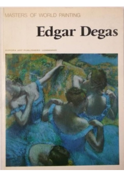 Edgar Degas Masters of World Painting