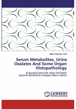 Serum Metabolites, Urine Oxalates And Some Organ Histopathology