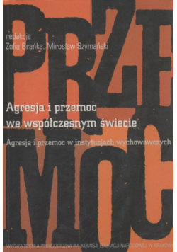 Agresja i przemoc we współczesnym świecie  tom 1