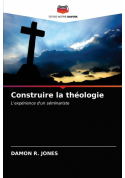 Construire la théologie