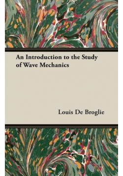 An Introduction to the Study of Wave Mechanics
