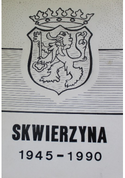 Skwierzyna 1945 - 1990