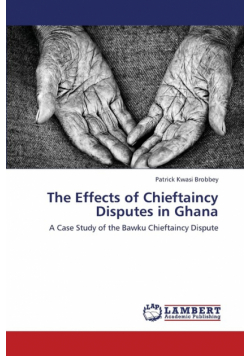 The Effects of Chieftaincy Disputes in Ghana