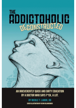 The Addictoholic Deconstructed