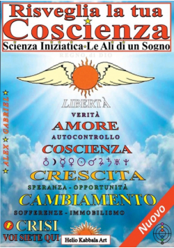 Risveglia la tua Coscienza - Scienza Iniziatica - Le Ali di un Sogno