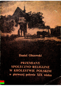 Przemiany społeczno religijne w Królestwie Polskim w pierwszej połowie XIX wieku