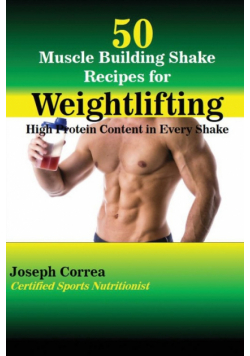 50 Muscle Building Shake Recipes for Weightlifting
