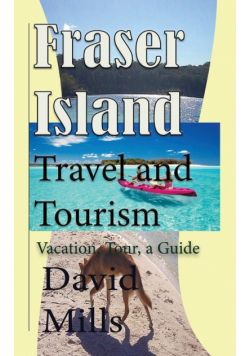 Fraser Island Travel and Tourism