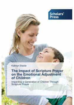 The Impact of Scripture Prayer on the Emotional Adjustment of Children