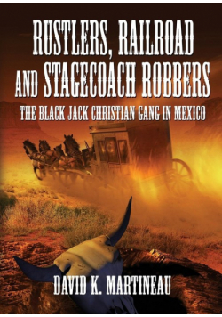 Rustlers, Railroad and Stage Coach Robbers