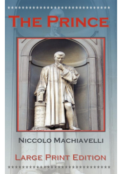 The Prince by Niccolo Machiavelli - Large Print Edition