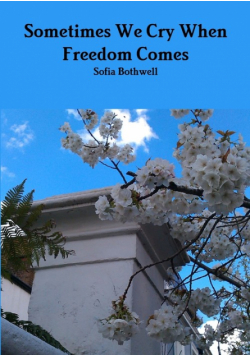 Sometimes We Cry When Freedom Comes