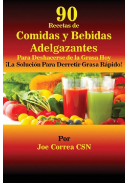 90 Recetas de Comidas y Bebidas Adelgazantes Para Deshacerse de la Grasa Hoy