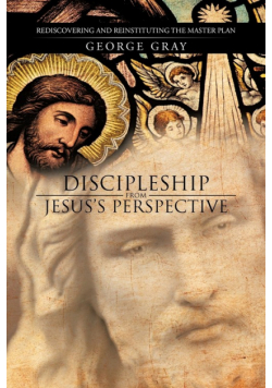 Discipleship from Jesus's Perspective