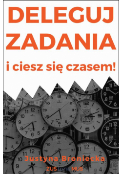 Deleguj zadania i ciesz się czasem