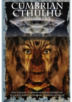 Cumbrian Cthulhu Volume Five
