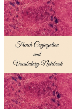 French Conjugation and Vocabulary Notebook