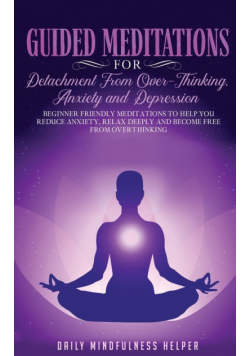 Guided Meditation for Detachment from Overthinking, Anxiety, and Depression