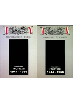Niepodległość i pamięć Więźniowie Polityczni 1944 1956 Zeszyt 1 i 2