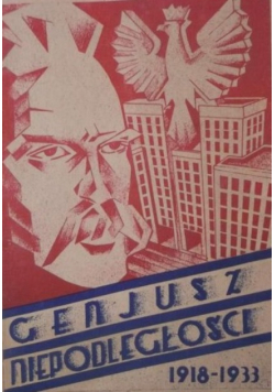 Genjusz niepodległości 1918 1933 reprint z 1934 r