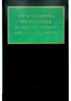 The International encyclopedia of physical chemistry and chemical physics Topic 2 Volume 2