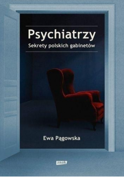 Psychiatrzy Sekrety polskich gabinetów
