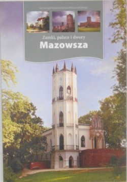 Zamki pałace i dwory Mazowsza