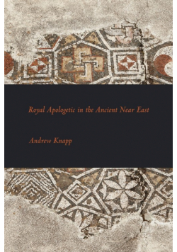Royal Apologetic in the Ancient Near East