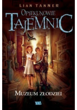 Opiekunowie Tajemnic Muzeum złodziei