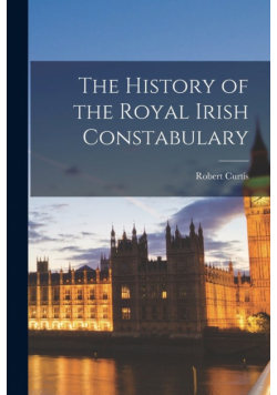 The History of the Royal Irish Constabulary