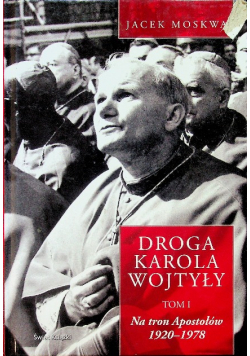 Droga Karola Wojtyły tom I