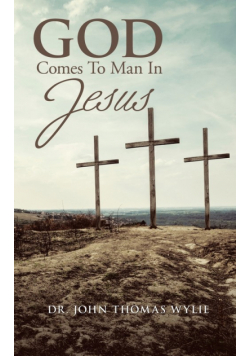 God Comes to Man in Jesus