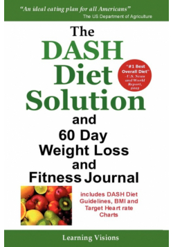 The Dash Diet Solution and 60 Day Weight Loss and Fitness Journal