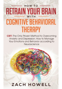 How to Retrain Your Brain with Cognitive Behavioral Therapy