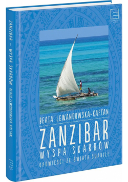 Zanzibar - wyspa skarbów. Opowieści ze świata...