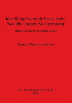 Identifying Domestic Space in the Neolithic Eastern Mediterranean