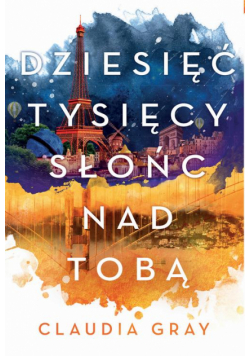 Dziesięć tysięcy słońc nad tobą