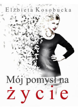 Mój pomysł na życie