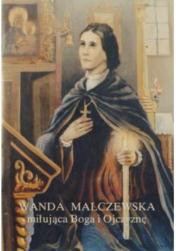 Wanda Malczewska miłująca Boga i Ojczyznę
