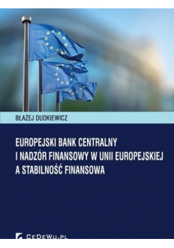 Europejski Bank Centralny i nadzór finansowy w Unii Europejskiej a stabilność finansowa