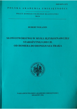 Słowotwórstwo w myśli językoznawczej starożytnej Grecji Od Homera do Dionizjusza Traka
