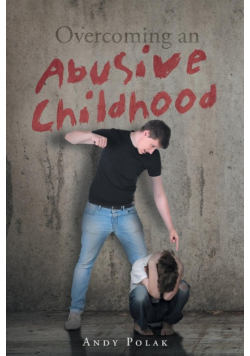 Overcoming an Abusive Childhood