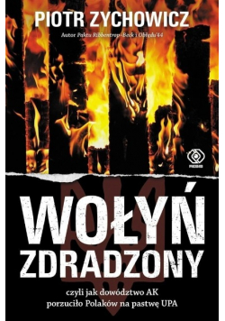 Wołyń zdradzony czyli jak dowództwo