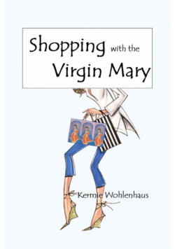 Shopping with the Virgin Mary